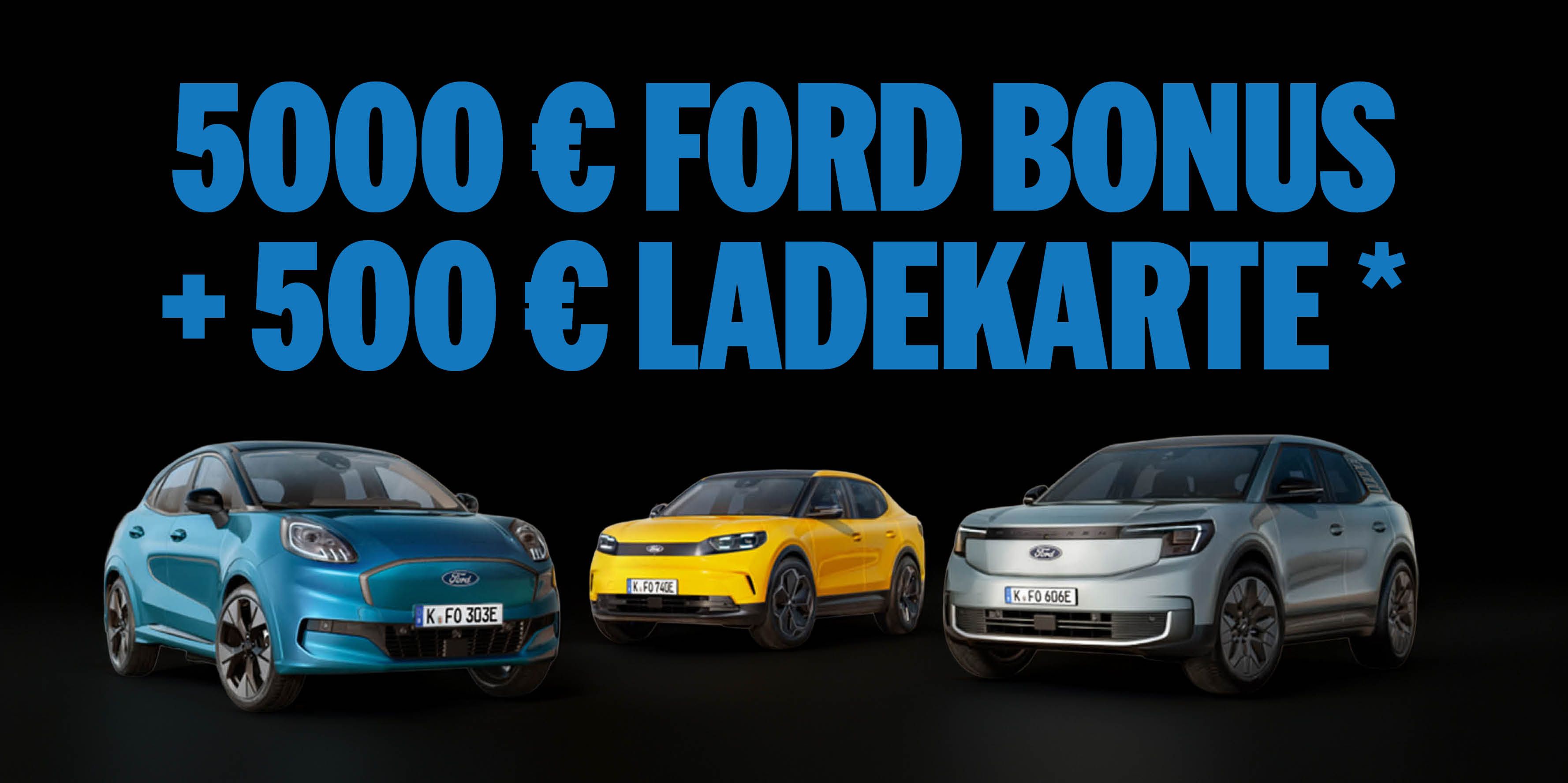 5000 € Ford Bonus und 500 € Ladekarte